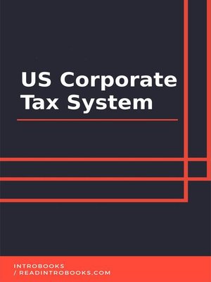 cover image of US Corporate Tax System